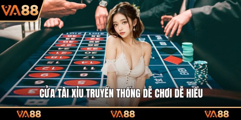 Cửa Tài Xỉu truyền thống dễ chơi dễ hiểu