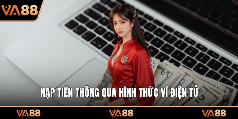 Nạp tiền thông qua hình thức ví điện tử