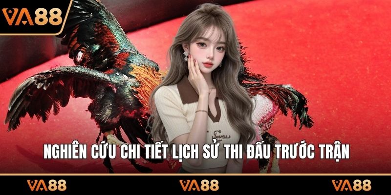 Nghiên cứu chi tiết lịch sử thi đấu trước trận