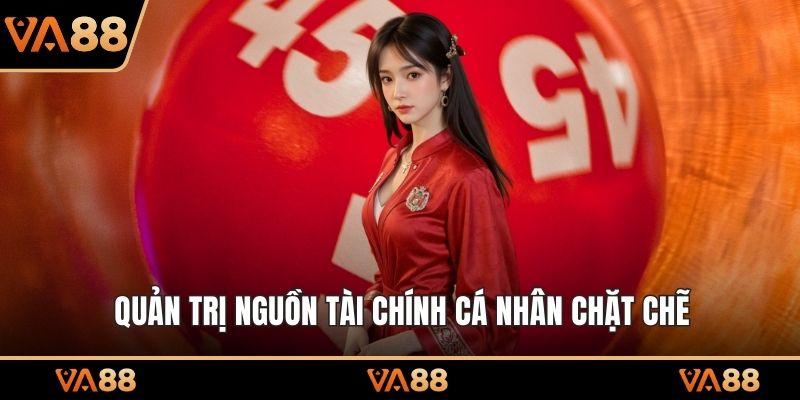 Quản trị nguồn tài chính cá nhân chặt chẽ