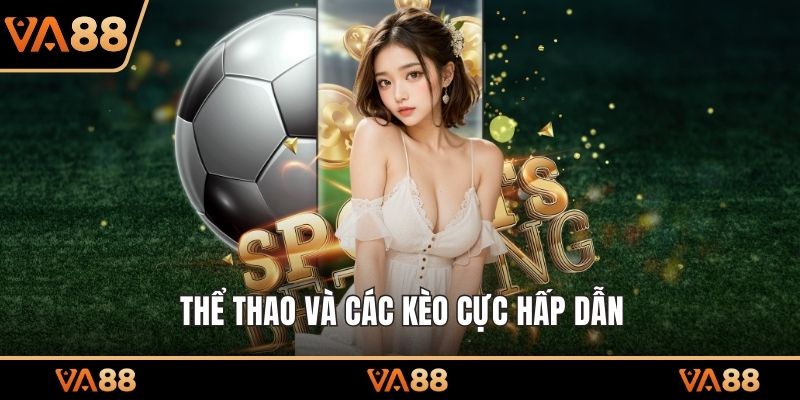 Thể thao và các kèo cực hấp dẫn
