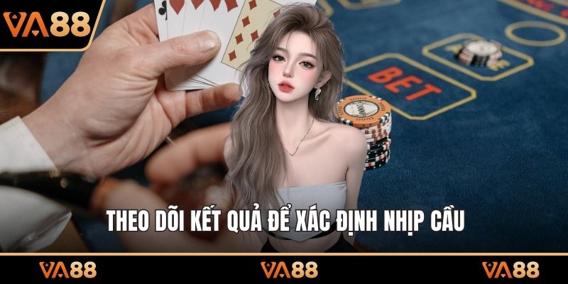 Theo dõi kết quả để xác định nhịp cầu
