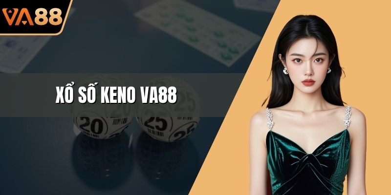 Xổ Số Keno VA88
